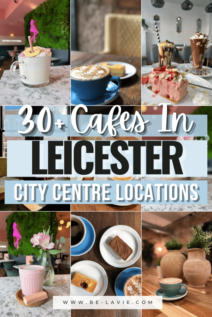 Pinterest Pin with 9 images that have been overlayed with ' 30+ cafes in Leicester, city centre locations'