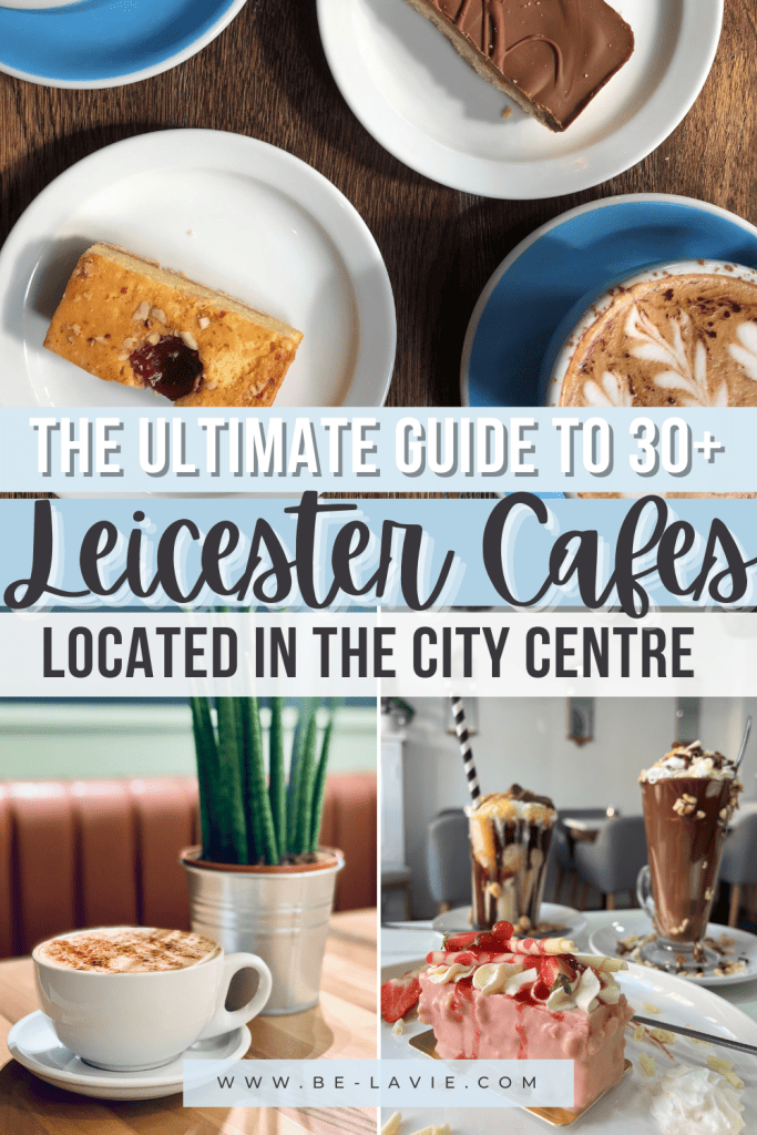 Pinterest Pin with 4 omages overlayed with text reading, 'The ultimate guide to 30+ Leicester cafes located in the city centre'