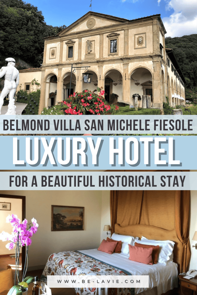 Pinterest Pin with overlay text saying, 'Belmond Villa San Michele.Luxury Hotel, for a beautiful historical stay. There are 2 images with different photos of the hotel