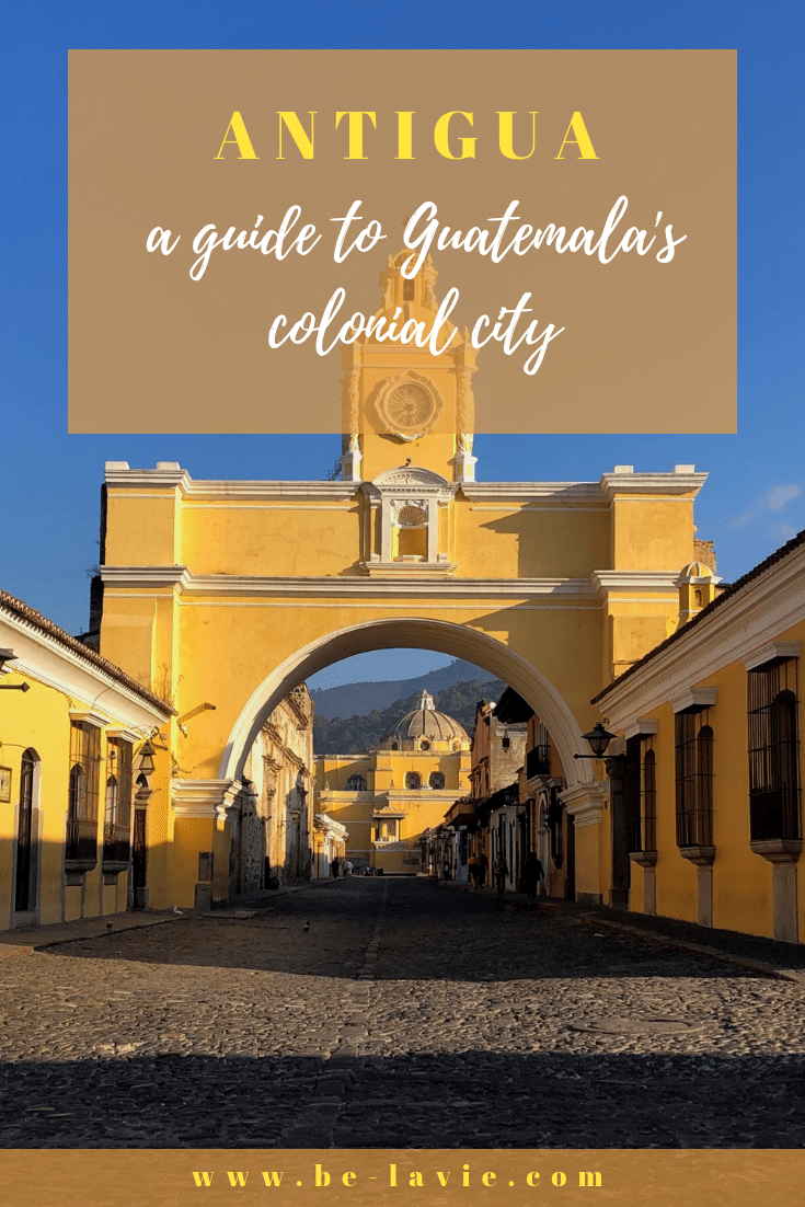 A City Guide to Colonial Antigua, Guatemala A City Guide to Colonial Antigua, Guatemala