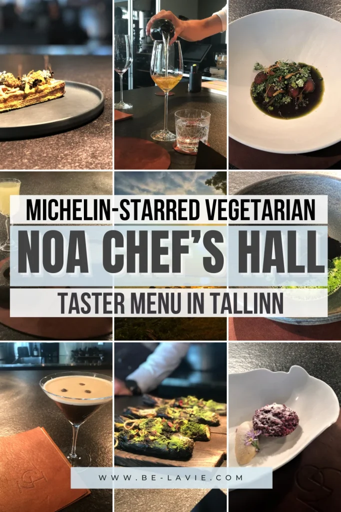Noa Chef's Hall in Tallinn Pinterest Pin with 9 images overlayed with Text 1. Text reads, 'Michelin-starred vegetarian Noa Chef's Hall, taster menu in Tallinn'.