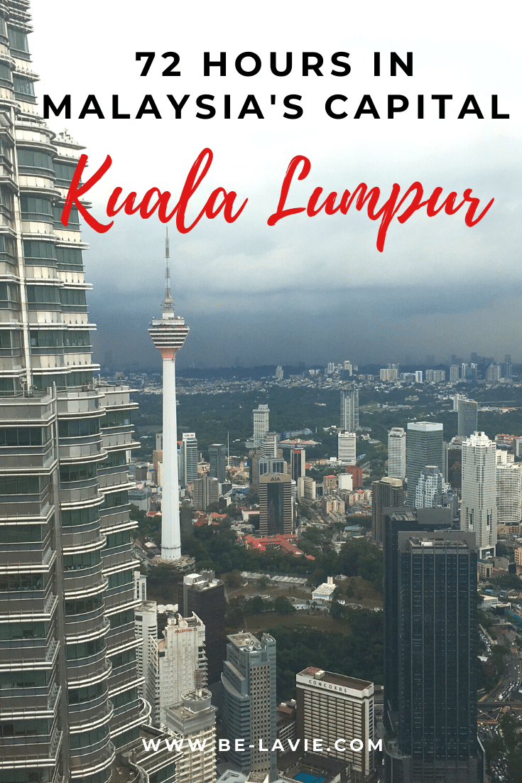 72 Hours in Malaysia's Capital, Kuala Lumpur