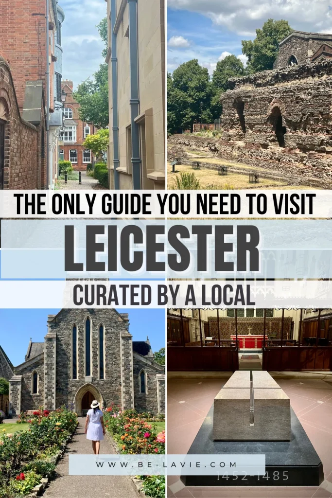 Locals guide to Leicester Pinterest Pin with 4 images overlayed with text reading, ' The only guide you need to visit Leicester, curated by a local'.