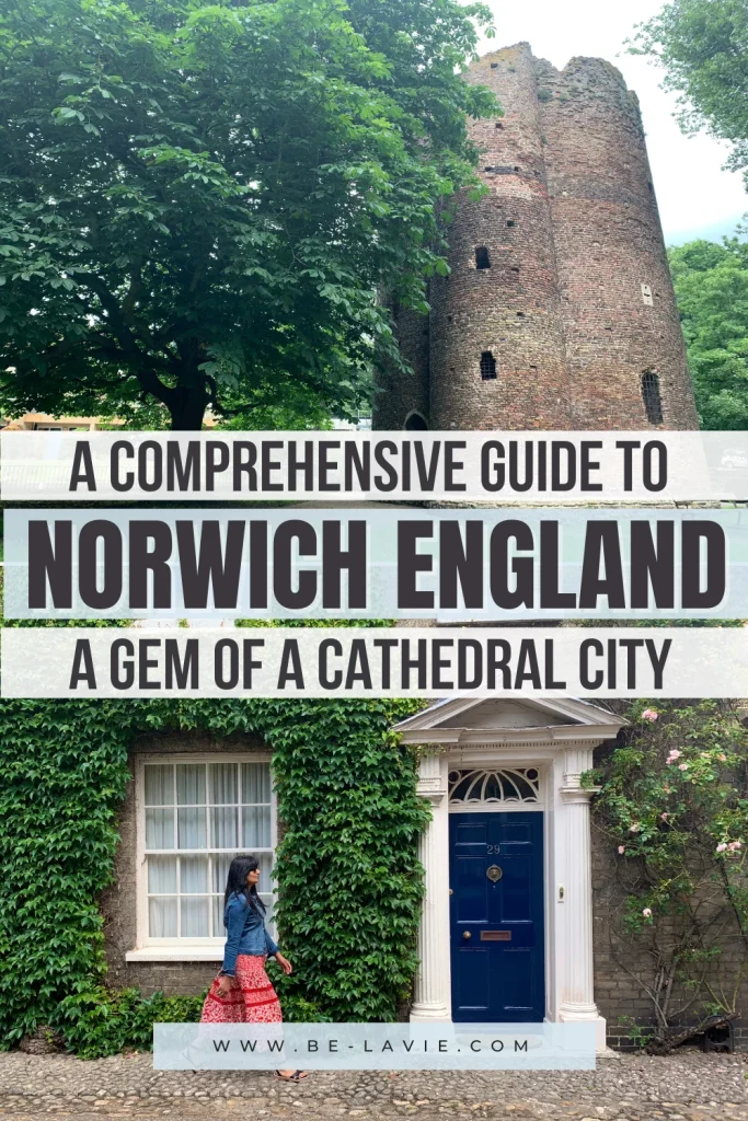 Norwich things to do Pinterest Pin with 2 large images overlayed with text. Text reads, A comprehensive guide to Norwich, England . A gem of a cathedral city