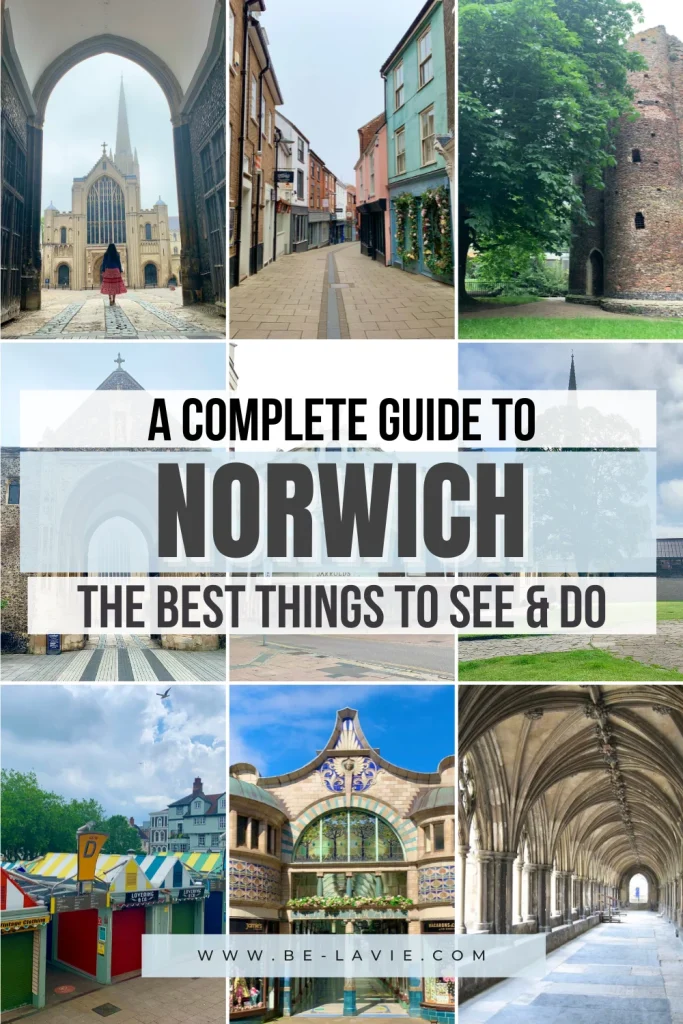 Norwich things to do Pinterest Pin with 9 images overlayed with text. Text reads, A complete guide to Norwich, the best things to see and do