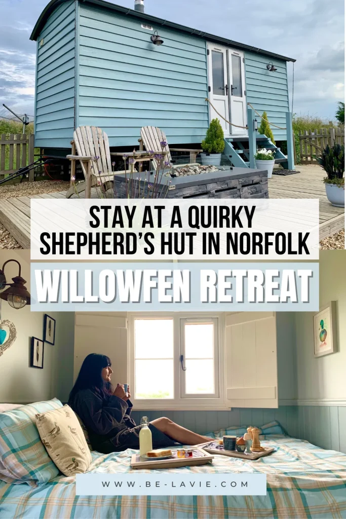 Willowfen Retreat Norfolk Pinterest Pin with 2 images overlayed with text. Text reads, stay ata quirky shepherd's hut in Norfolk. Willowfen Retreat