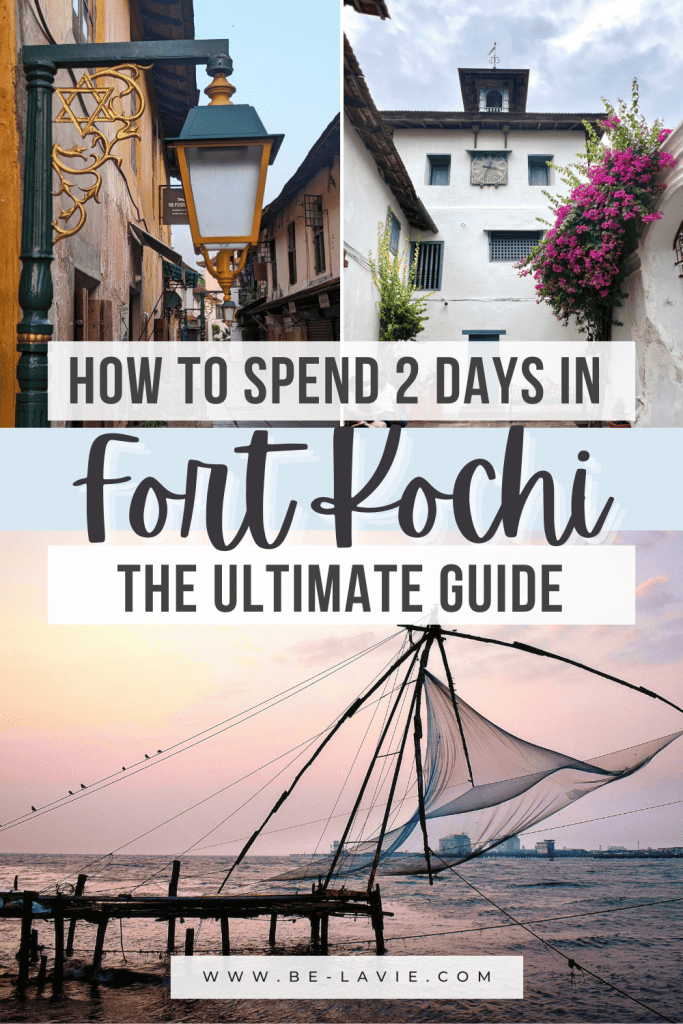 A Pinterest Pin graphic with 3 images of Fort Kochi with the text overlay' how to spend 2 days in Fort Kochi. The Ultimate Guide'