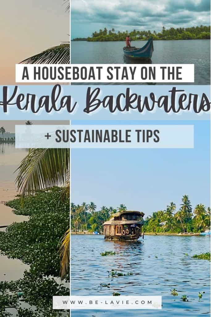 Pinterest Pin with 3 images overlayed with the text.'a houseboat stay on the Kerala Backwaters, + sustainable tips'.