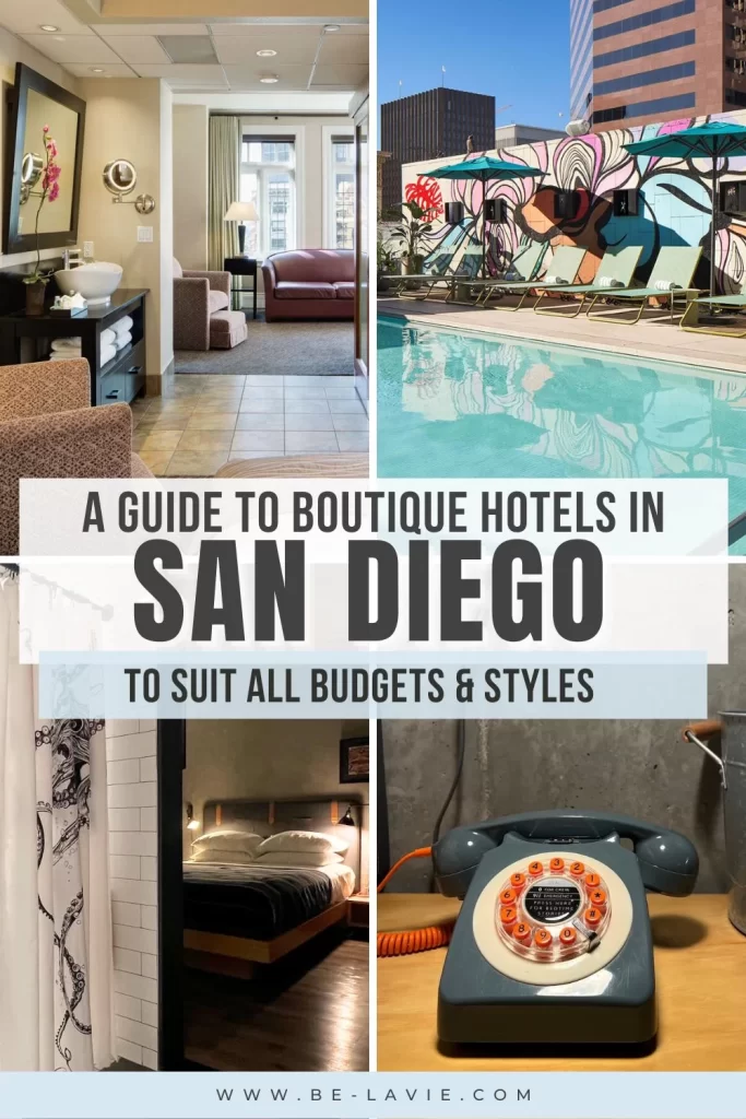 San Diego hotels Pinterest pin graphic with 4 images overlayed with text reading, 'A guide to boutique hotels in San Diego, to suit all budgets and styles'.