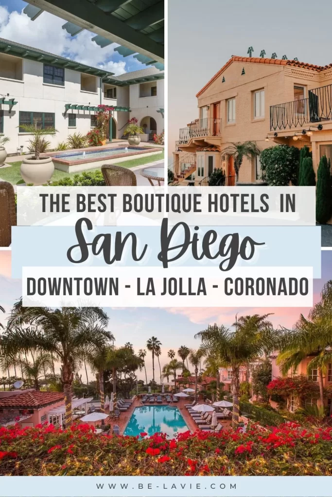 San Diego hotels Pinterest pin graphic with 3 images overlayed with text reading, 'the best boutique hotels in San Diego, Downtown, La Jolla, Coronado'.