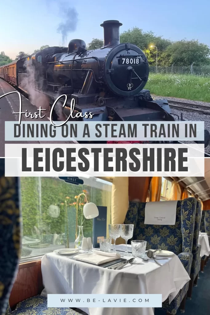 Pinterest Pinwith 2 images overlayed with text reading, 'First class dining on a steam train in Leicestershire.'