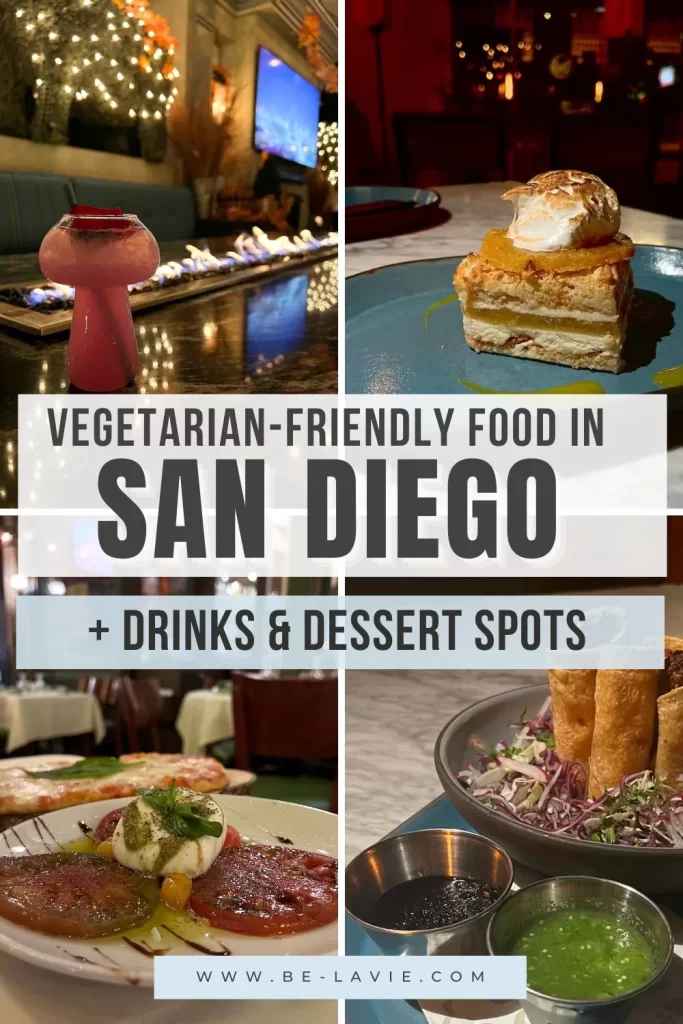 Pinterest Pin with 4 images with overlayed text reading, ' vegetarian-friendly food in San diego, + drinks & dessert spots