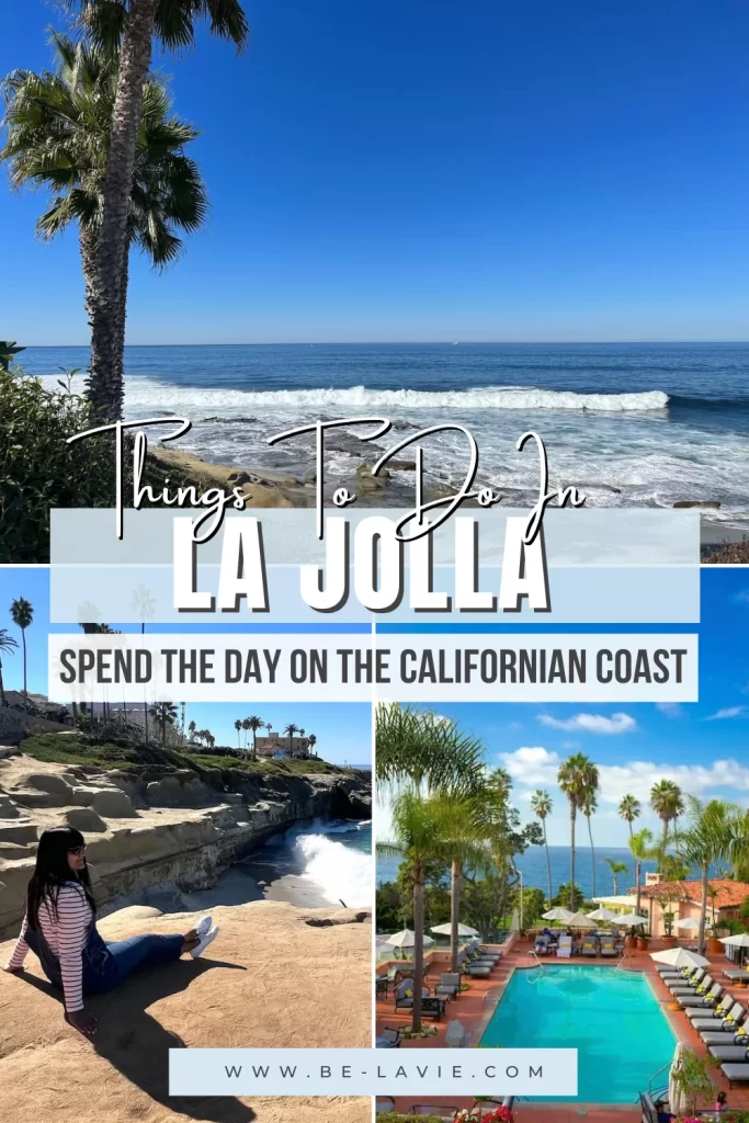 Pinterest Pin with 3 images that are overlayed with text reading, ' La Jolla, Spend the day on the Californian Coast'
