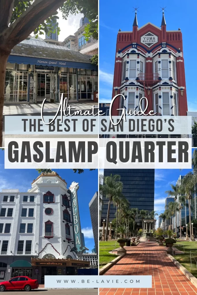 Pinterest Pin with 4 images adn text overlay reading, Ultimate Guide, The best of San Diego's Gaslamp Quarter