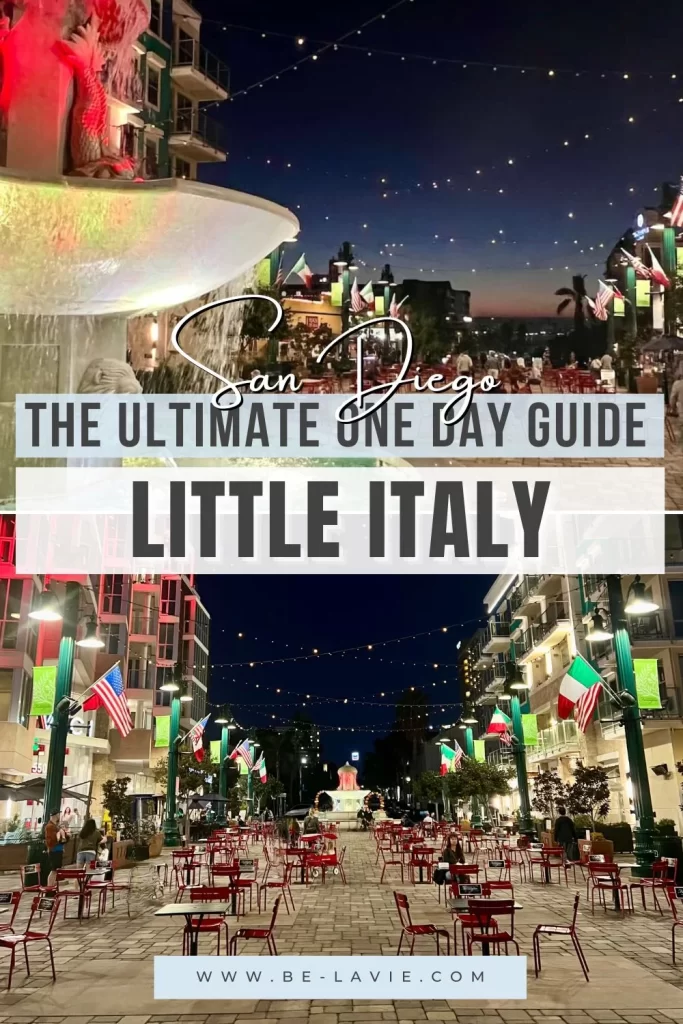 Little Italy, San Diego Pinterest Pin with 2 images and overlayed text reading, San Diego, The ultimate one day guide to Little Italy.