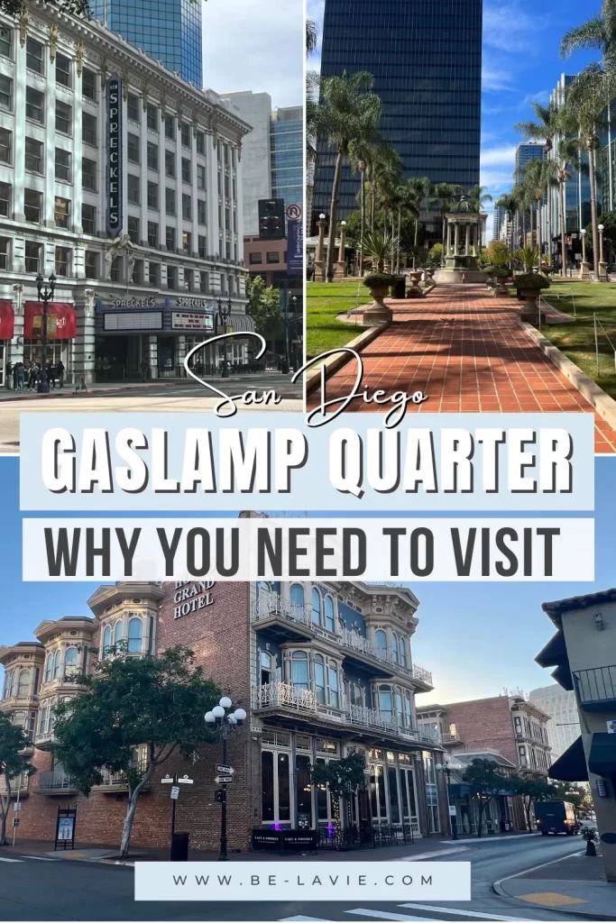 Pinterest Pin with 3 images with overlay rext reading, San Diego, Gaslamp Quarter, Why you need to visit