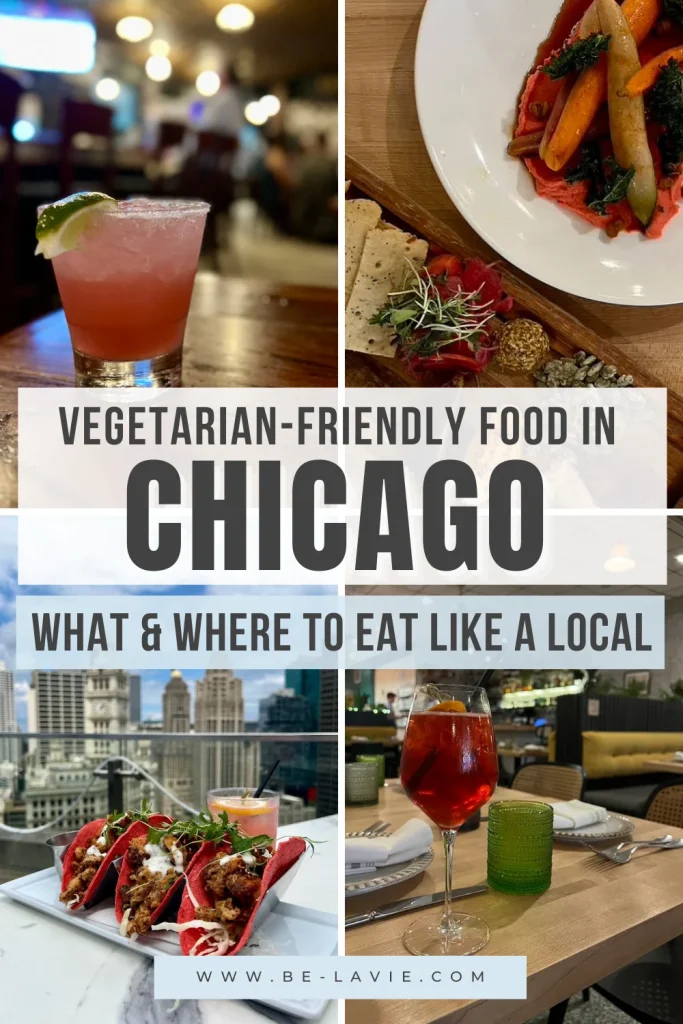 Vegetarian Friendly Food in Chicago Pinterest Pin with 4 images overlayed with text