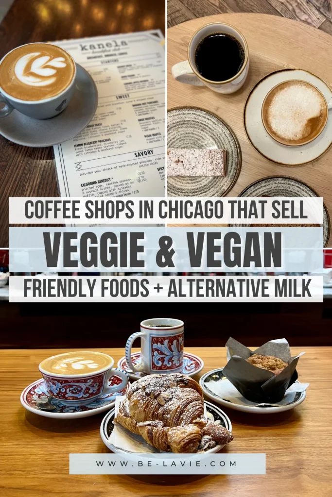 Coffee shops in Chicago for vegetarians Pinterest Pin with 3 images, overlaid with text