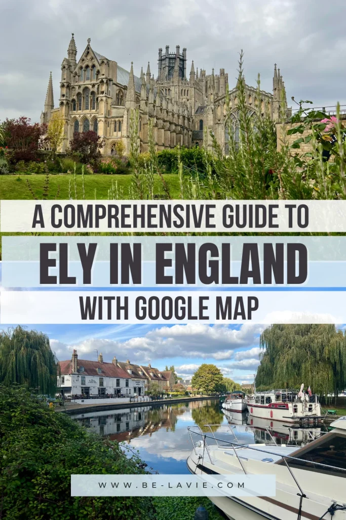 Ely things to do Pinterest Pin with 2 images overlaid with text. The text reads, ' A complete guide to Ely in England, with Google Map'.