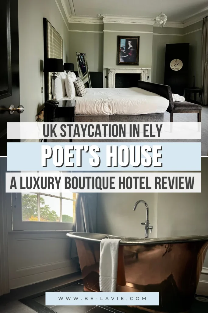 Pinterest Pin with 2 images overlayed with text. Text reads UK staycation in Ely, Poet's House, a luxury boutique hotel review.