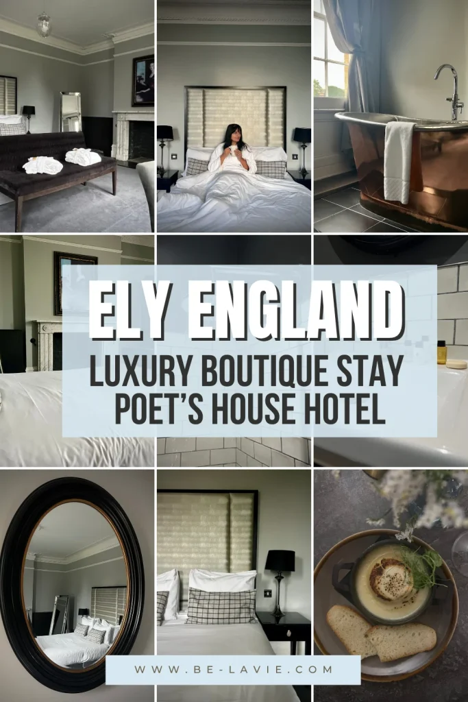 Poet's House luxury boutiqe hotel in Ely Pinterest Pin with 9 images overlayed with text. Text reads, Ely England, luxury boutique stay, Poet's House Hotel.