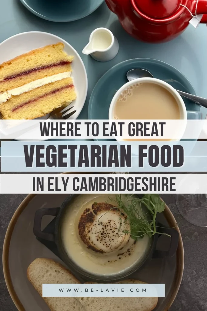 Vegetarian food in Ely Pinterest Pin with 2 images overlaid with text. Text reads, Where to eat great vegetarian food in Ely, cambridgeshire