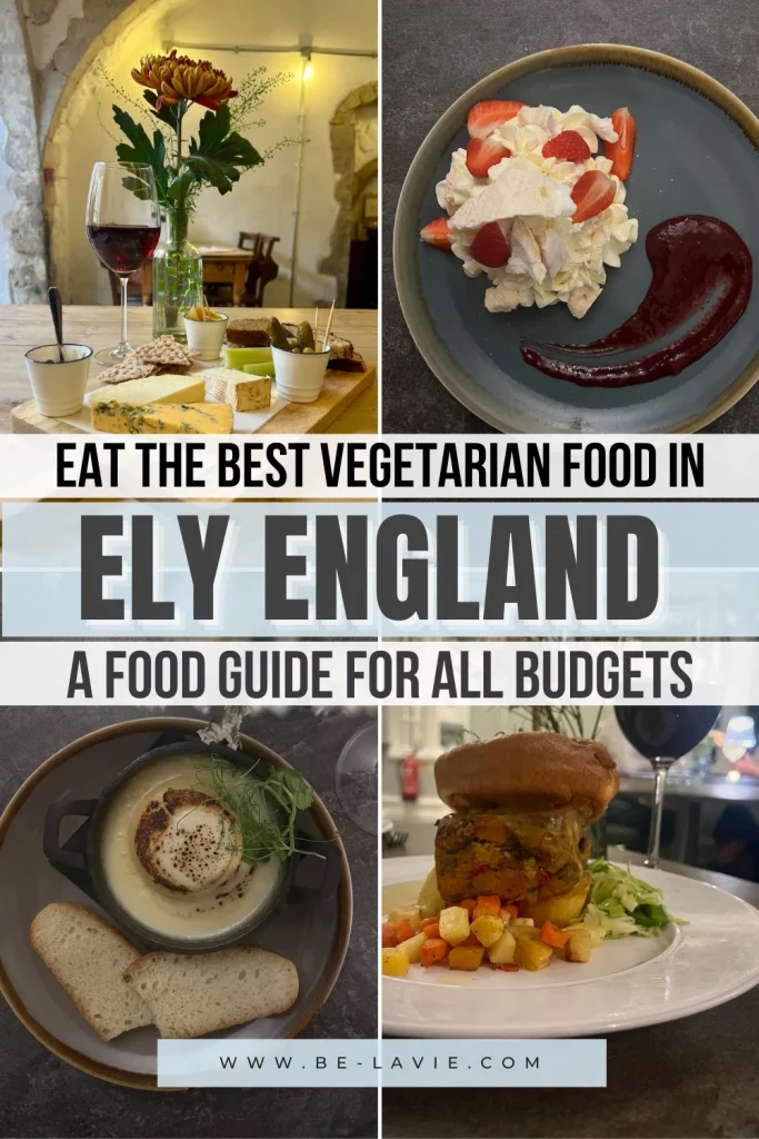 Vegetarian food in Ely Pinterest Pin with 4 images overlaid with text. Text reads, eat the best vegetarian food in Ely England. A food and guide for all budgets