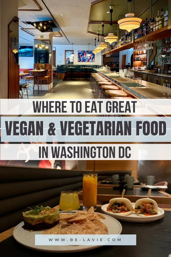 Vegan and Vegetarian food in Washington DC Pinterest Pin with 2 images overlaid with text1. Text reads, where to eat great vegan & vegetarian food in Washington DC