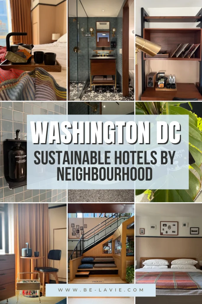 Sustainable hotels in Washngton DC by neighbourhood Pinterest Pin with 9 images and text overlay. Text reads Washington DC, Sustainable Hotels by Neighbourhood