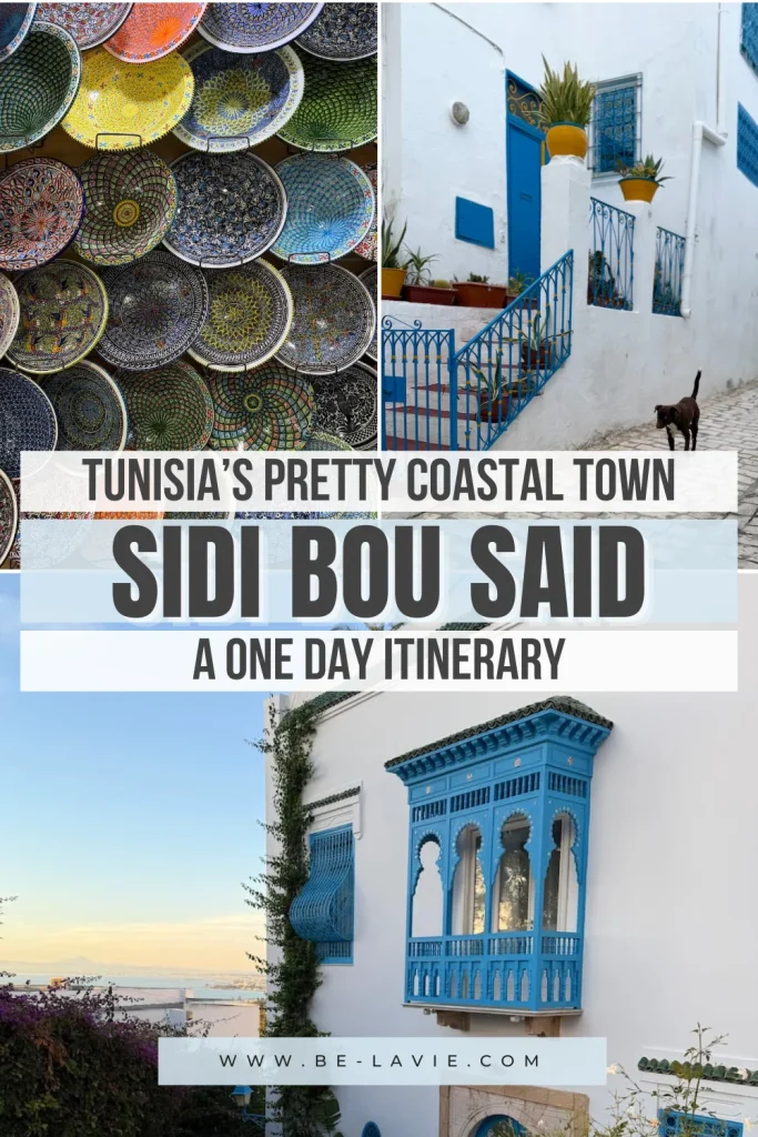 Sidi Bou Said Pinterest Pin with 3 images overlaid with text.1,png. Text reads, Tunisia's pretty coastal town, Sidi Bou Said, A one day itinerary
