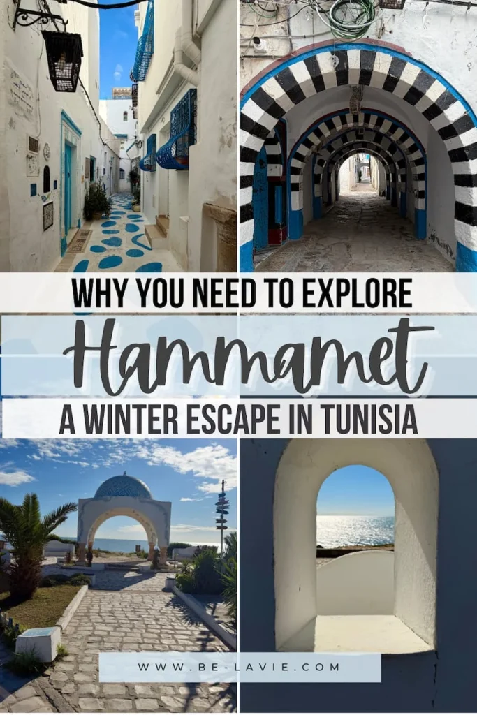 Things to do in Hammamet in Winter Pinterest Pin with 4 images overlayed with text. Text reads, why you need to explore Hammamet, A winter escape in Tunisia